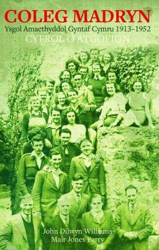 Stock image for Coleg Madryn - Ysgol Amaethyddol Gyntaf Cymru 1913-1952 for sale by Goldstone Books