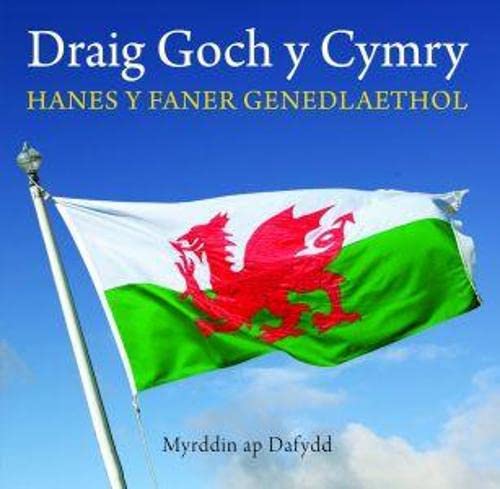 9781845277031: Cyfres Celc Cymru: Draig Goch y Cymry - Hanes y Faner Genedl