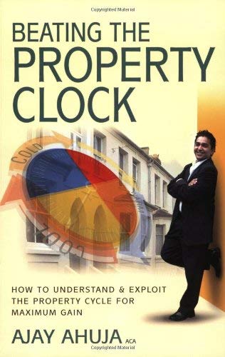 Beispielbild fr Beating the Property Clock: How to Understand and Exploit the Property Clock for Maximum Gain zum Verkauf von WorldofBooks