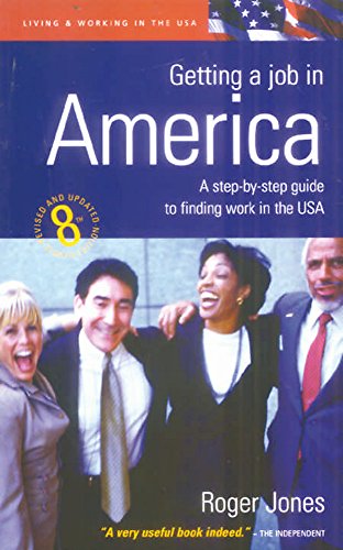 Getting a Job in America: A Step-by-Step Guide to Finding Work in the USA (9781845280161) by Jones, Roger