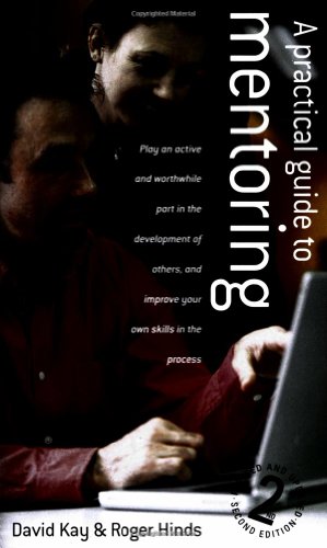 9781845280185: A Practical Guide to Mentoring: Play an Active and Worthwhile Part in the Development of Others,and Improve Your Own Skills in the Process