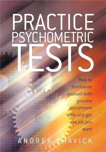 Stock image for Practice Psychometric Tests: How to familiarise yourself with genuine recruitment tests and get the job you want for sale by SecondSale