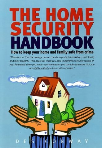 Imagen de archivo de The Home Security Handbook: How to Keep Your Home and Family Safe from Crime a la venta por WorldofBooks