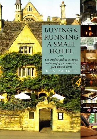 Beispielbild fr Buying & Running A Small Hotel 4e: The Complete Guide to Setting Up and Managing Your Own Hotel, Guest House or B and B zum Verkauf von medimops