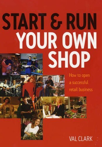 9781845280468: Start & Run Your Own Shop: How to Open a Successful Retail Business