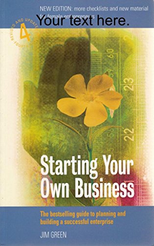 9781845280703: Starting Your Own Business 4e: The Bestselling Guide to Planning and Building a Successful Enterprise