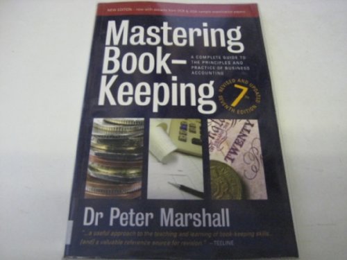 9781845280727: Mastering Book-Keeping 7th Edition: A Complete Guide to the Principles and Practice of Business Accounting