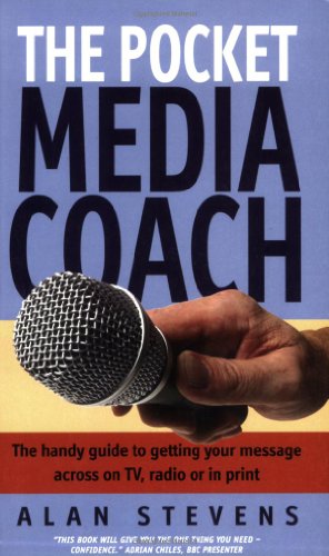 Stock image for The Pocket Media Coach: The Handy Guide to Getting Your Message Across on TV, Radio or in Print for sale by Visible Voice Books