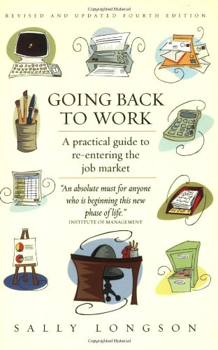 Beispielbild fr Going Back to Work: A Practical Guide to Re-entering the Job Market zum Verkauf von WorldofBooks