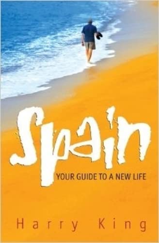 Stock image for Spain: Your Guide To A New Life for sale by WorldofBooks
