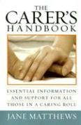 Stock image for The Carer's Handbook: Essential Information and Support for All Those in a Caring Role? for sale by WorldofBooks