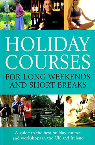 Beispielbild fr Holiday Courses : : " For Long Weekends And Short Breaks " : zum Verkauf von WorldofBooks