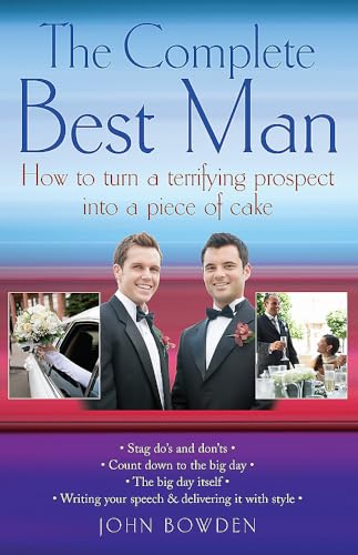 Beispielbild fr The Complete Best Man: How to turn a terrifying prospect into a piece of cake zum Verkauf von WorldofBooks