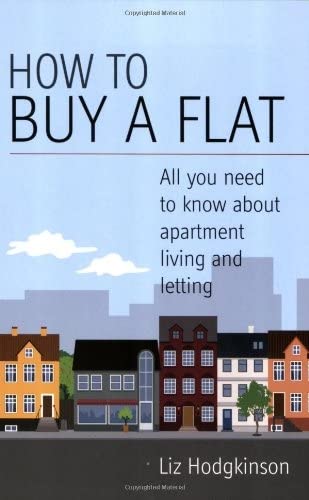 Imagen de archivo de How to Buy a Flat: All you need to know about apartment living and letting: All You Need to Know on Apartment Living and Letting a la venta por WorldofBooks