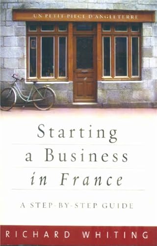 Stock image for Starting A Business In France: A Step-by-step Guide (How to) for sale by Goldstone Books