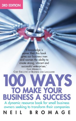9781845281359: 100 Ways To Business Success 3e: A Dynamic Resource Book for Small Business Owners Seeking to Transform Their Companies