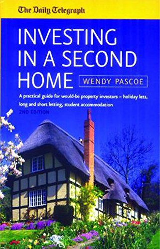 Stock image for Investing in a Second Home: 2nd edition: A Practical Guide for Would-be Property Investors - Holiday Lets, Long or Short Letting, Student Accommodation for sale by WorldofBooks