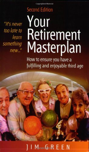 Imagen de archivo de Your Retirement Masterplan: 2nd edition: How to Ensure You Have a Fulfilling and Enjoyable Third Age a la venta por WorldofBooks