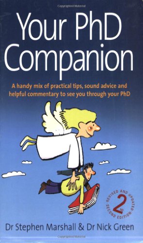 Imagen de archivo de Your PhD Companion : A Handy Mix of Practical Tips, Sound Advice and Helpful Commentary to See You Through Your PhD a la venta por Better World Books: West