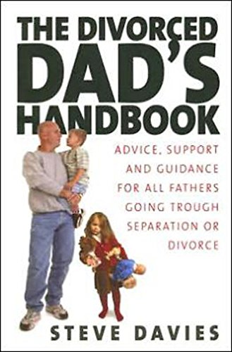 Imagen de archivo de The Divorced Dad's Handbook: Advice, support and guidance for all the fathers going through separation or divorce: Practical Help and Reassurance for All Fathers Made Absent by Divorce or Separation a la venta por WorldofBooks
