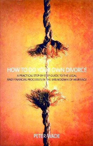 Imagen de archivo de How to Do Your Own Divorce: A practical step-by-step guide to the legal and financial processes in the breakdown of marriage a la venta por WorldofBooks