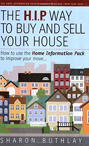 9781845281526: The H.I.P. Way to Buy and Sell your House: How to Use the Home Information Pack to improve Your Move . . .