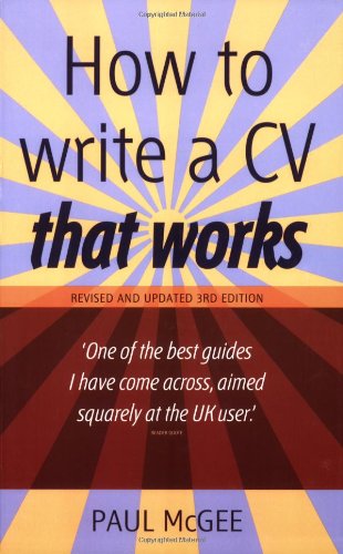 Stock image for How to Write a CV That Works: A Concise, Thorough and Comprehensive Guide to Writing an Effective Resume for sale by WorldofBooks