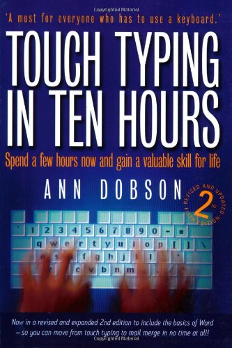 Beispielbild fr Touch Typing In Ten Hours, 2nd Edition: Spend a Few Hours and Gain a Valuable Skill for Life zum Verkauf von AwesomeBooks