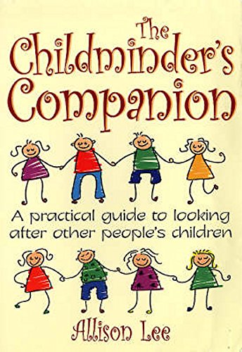 9781845281717: The Childminder's Companion: A practical guide to looking after other people's children