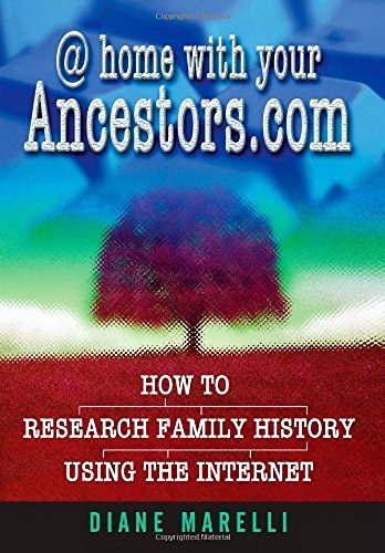 Beispielbild fr @ Home with Your Ancestors. com : How to Research Family History Using the Internet zum Verkauf von Better World Books