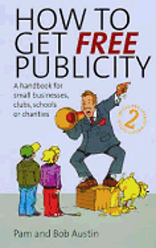 Beispielbild fr How to Get Free Publicity : A Handbook for Small Businesses, Clubs, Schools or Charities zum Verkauf von Better World Books