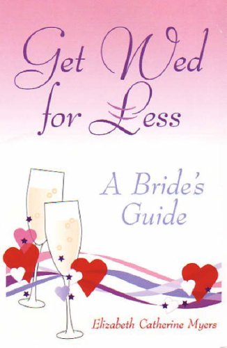 Beispielbild fr Get Wed for Less: A Bride's Guide zum Verkauf von WorldofBooks