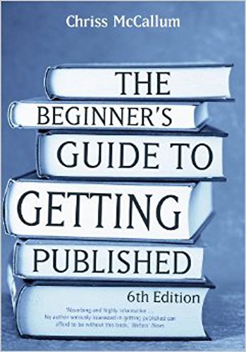 Beispielbild fr The beginners guide to getting published: 6th edition zum Verkauf von Reuseabook