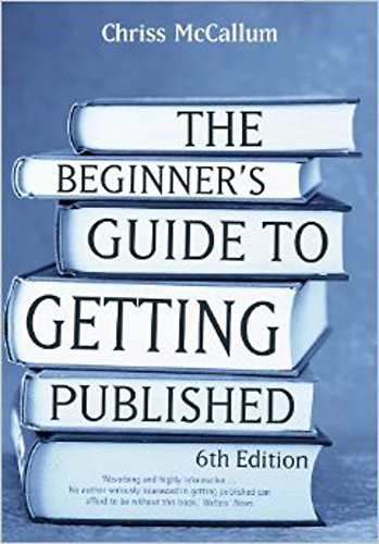 Stock image for The beginner's guide to getting published: 6th edition for sale by Discover Books