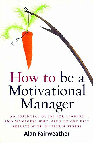 Beispielbild fr How to Be a Motivational Manager zum Verkauf von Better World Books