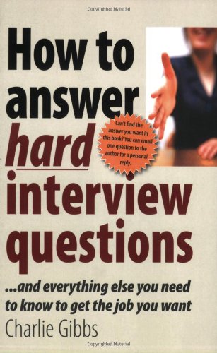 Immagine dell'editore per How to Answer Hard Interview Questions : And Everything Else You Need to Know to Get the Job You Want venduto da Better World Books Ltd