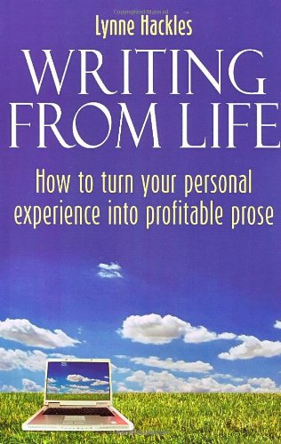 9781845282417: Writing From Life: How to Turn Your Personal Experience into Profitable Prose