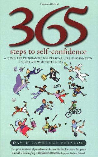 Beispielbild fr 365 Steps To Self-Confidence 3e: A Complete Programme for Personal Transformation - in Just a Few Minutes a Day zum Verkauf von AwesomeBooks