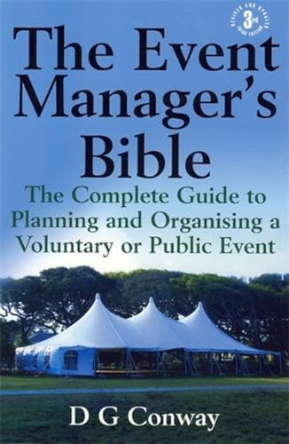 Beispielbild fr The Event Manager's Bible: 3rd edition: The Complete Guide to Planning and Organising a Voluntary or Public Event zum Verkauf von WorldofBooks