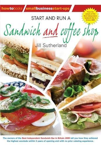 Stock image for Start and Run a Sandwich and coffee shop (How to Books Small Business Start Ups) for sale by WorldofBooks