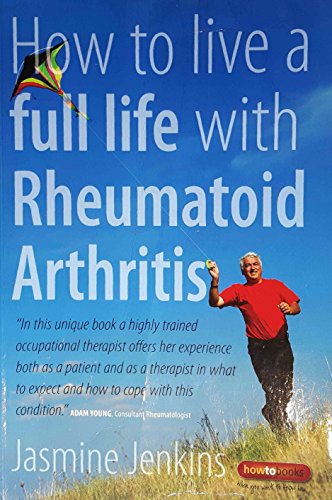 Stock image for How to Live a Full Life with Rheumatoid Arthritis for sale by Better World Books