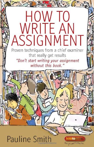 How to Write an Assignment: Proven techniques from a chief examiner that really get results (9781845283520) by Pauline Smith