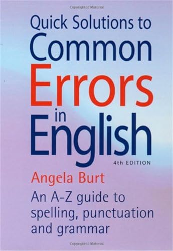 9781845283612: Quick Solutions to Common Errors in English: 4th edition: An A-Z Guide to Spelling, Punctuation and Grammar (How to Books)