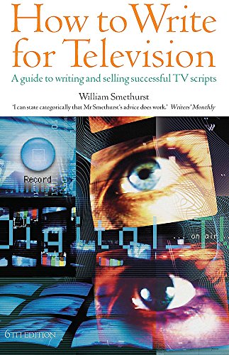 Beispielbild fr How to Write for Television 6E zum Verkauf von Better World Books