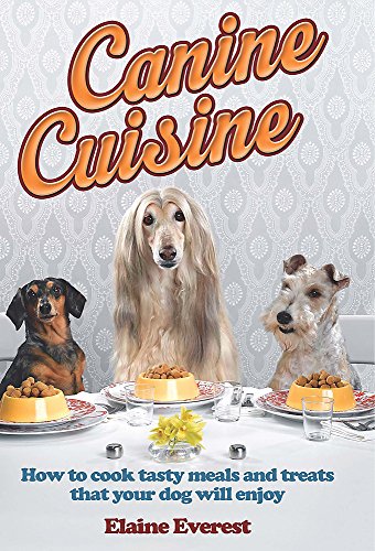 Stock image for Canine Cuisine: How to cook tasty meals and treats that your dog will enjoy for sale by WorldofBooks