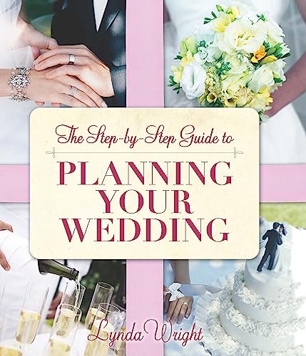 Stock image for The Step-by-Step Guide to Planning Your Wedding for sale by WorldofBooks