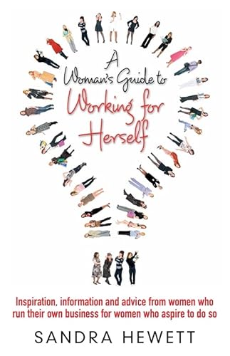 Beispielbild fr A Woman's Guide to Working for Herself: Inspiration, information and advice from women who run their own business for women who aspire to do so zum Verkauf von MusicMagpie