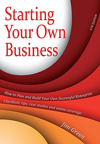 Stock image for Starting Your Own Business: How to plan and build your own successful enterprise: checklists, tips, case studies and online coverage for sale by WorldofBooks