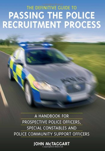 Stock image for The Definitive Guide To Passing The Police Recruitment Process: A Handbook For Prospective Police Officers, Special Constables And Police Community Support Officers for sale by WorldofBooks
