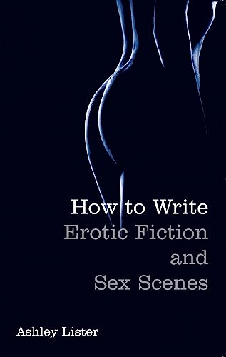 Imagen de archivo de How To Write Erotic Fiction and Sex Scenes a la venta por WorldofBooks